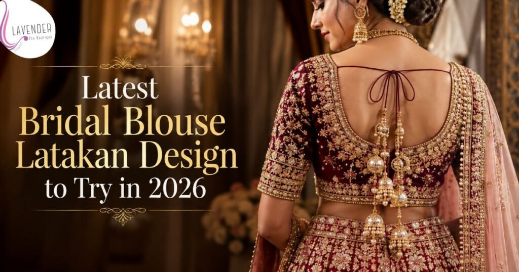 Latest Bridal Blouse Latakan Design to Try in 2026